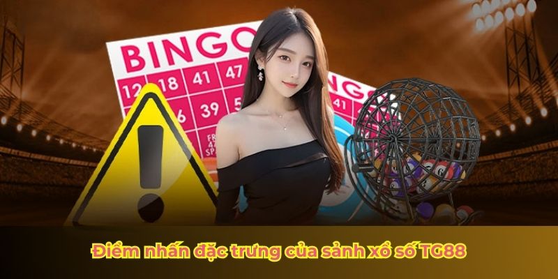 Điểm nhấn đặc trưng của sảnh xổ số TG88