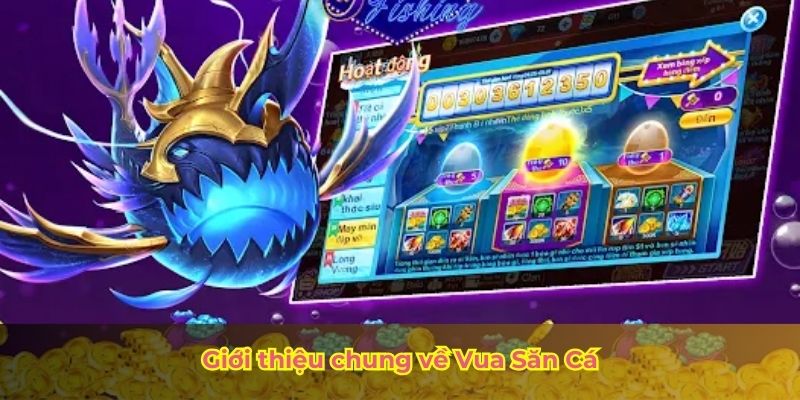 Giới thiệu chung về Vua Săn Cá