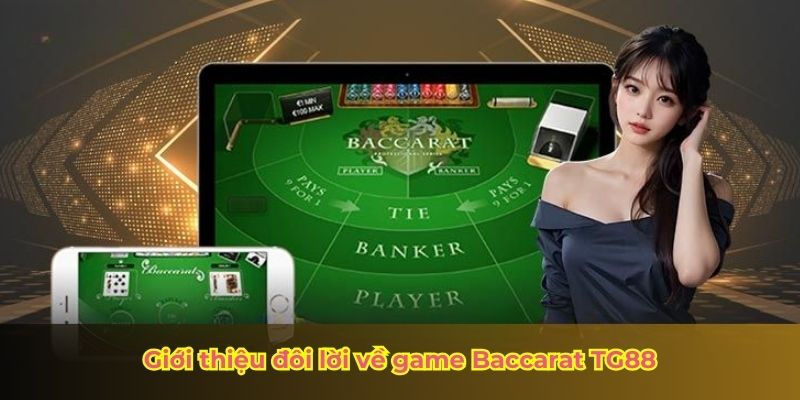 Giới thiệu đôi lời về game Baccarat TG88