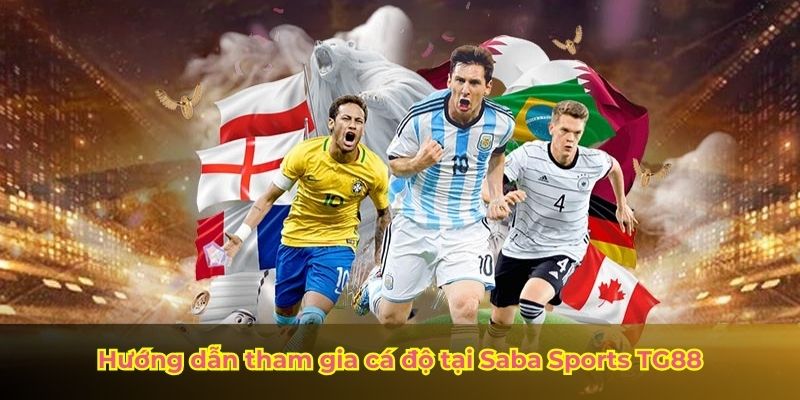 Hướng dẫn tham gia cá độ tại Saba Sports TG88